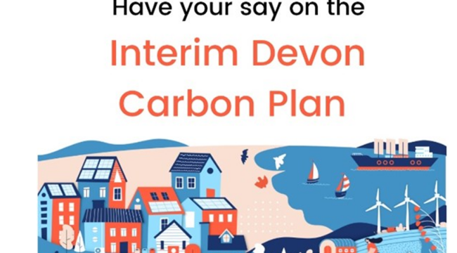 Have your say on Interim Devon Carbon Plan Have your say on Interim Devon Carbon Plan